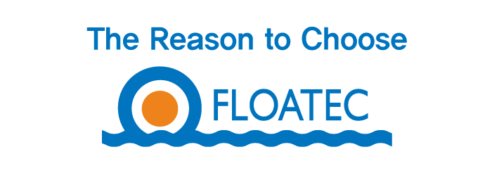 The Reason to choose, FLOATEC!